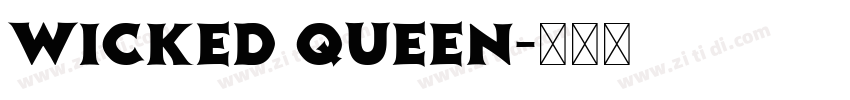 WICKED QUEEN字体转换